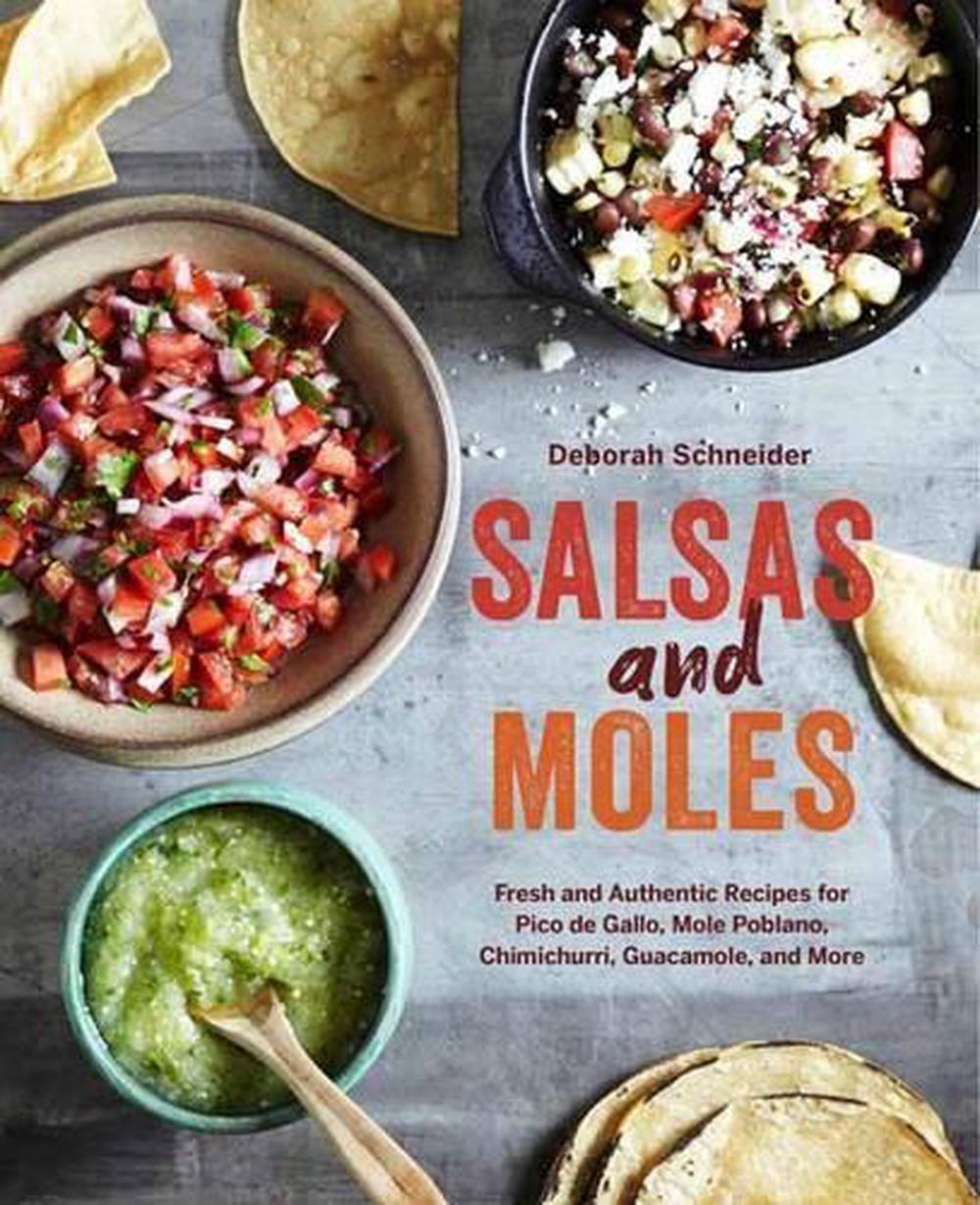Salsas and Moles by Deborah Schneider - ISBN: 9781607746850