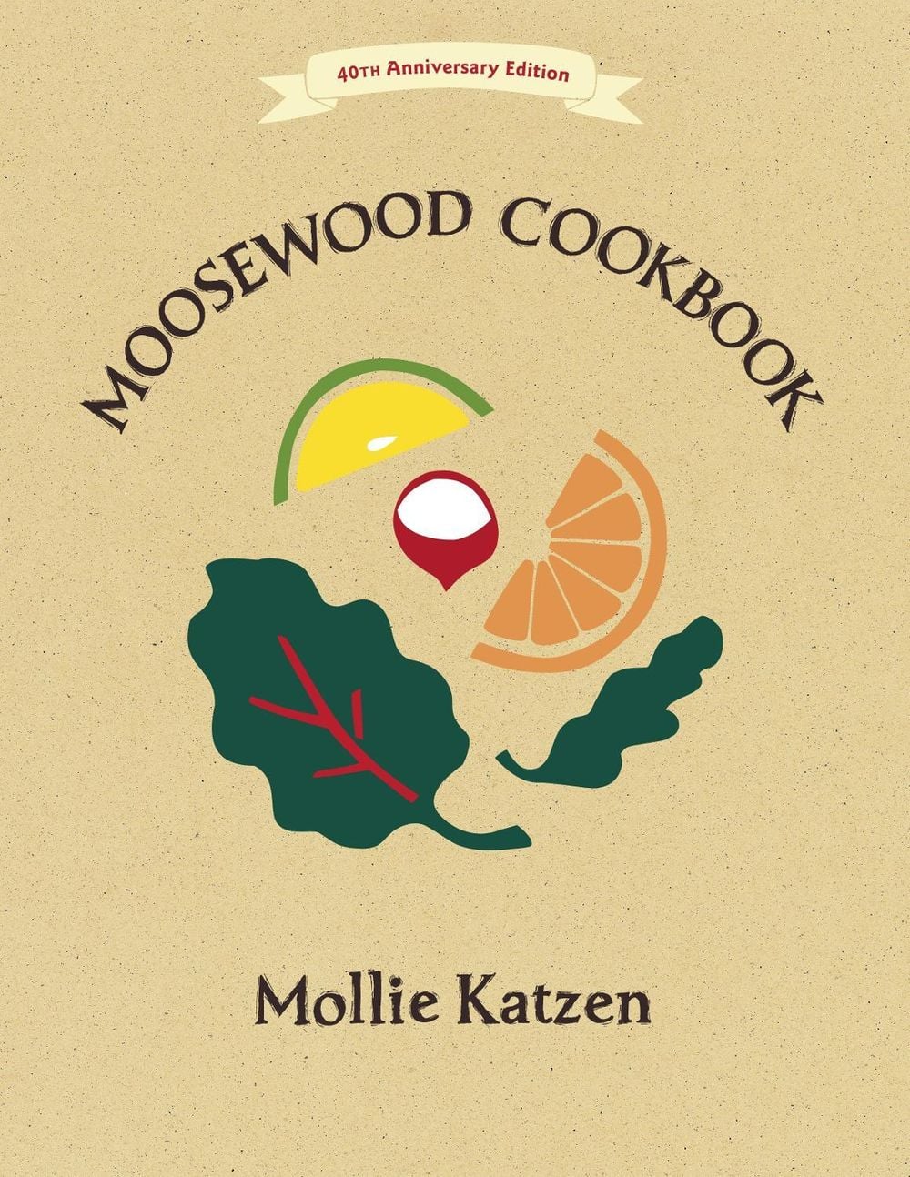 The Moosewood Cookbook by Mollie Katzen - ISBN: 9781607747390