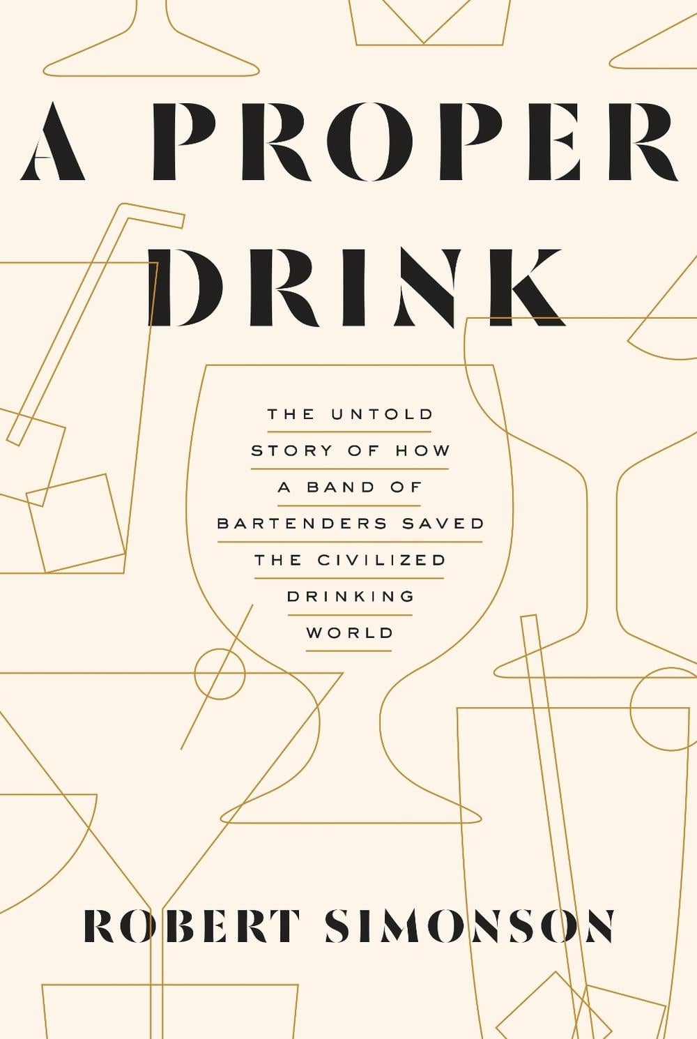 A Proper Drink by Robert Simonson - ISBN: 9781607747543