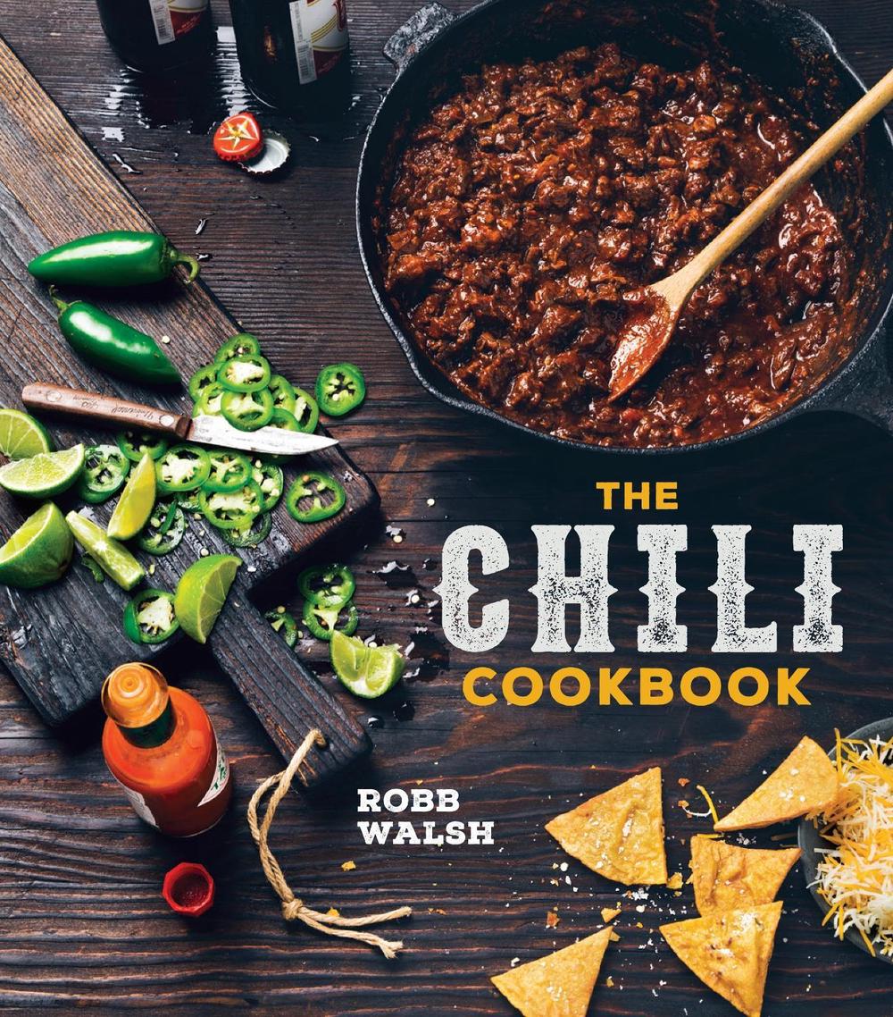 The Chili Cookbook by Robb Walsh - ISBN: 9781607747956