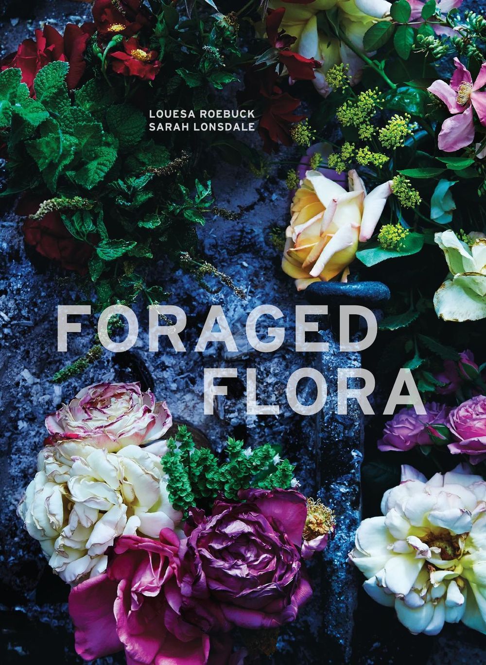 Foraged Flora by Louesa Roebuck - ISBN: 9781607748601