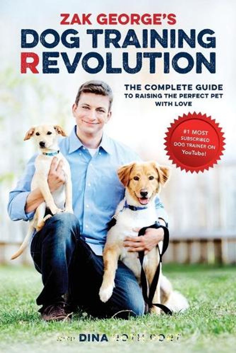 Zak George's Dog Training Revolution by Zak George - ISBN: 9781607748915