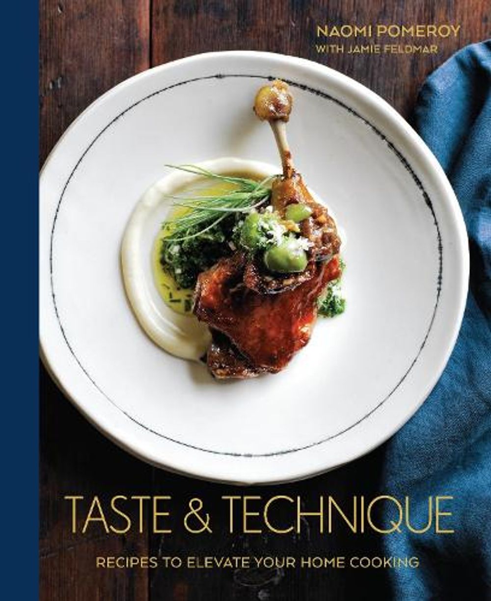 Taste & Technique by Naomi Pomeroy - ISBN: 9781607748991