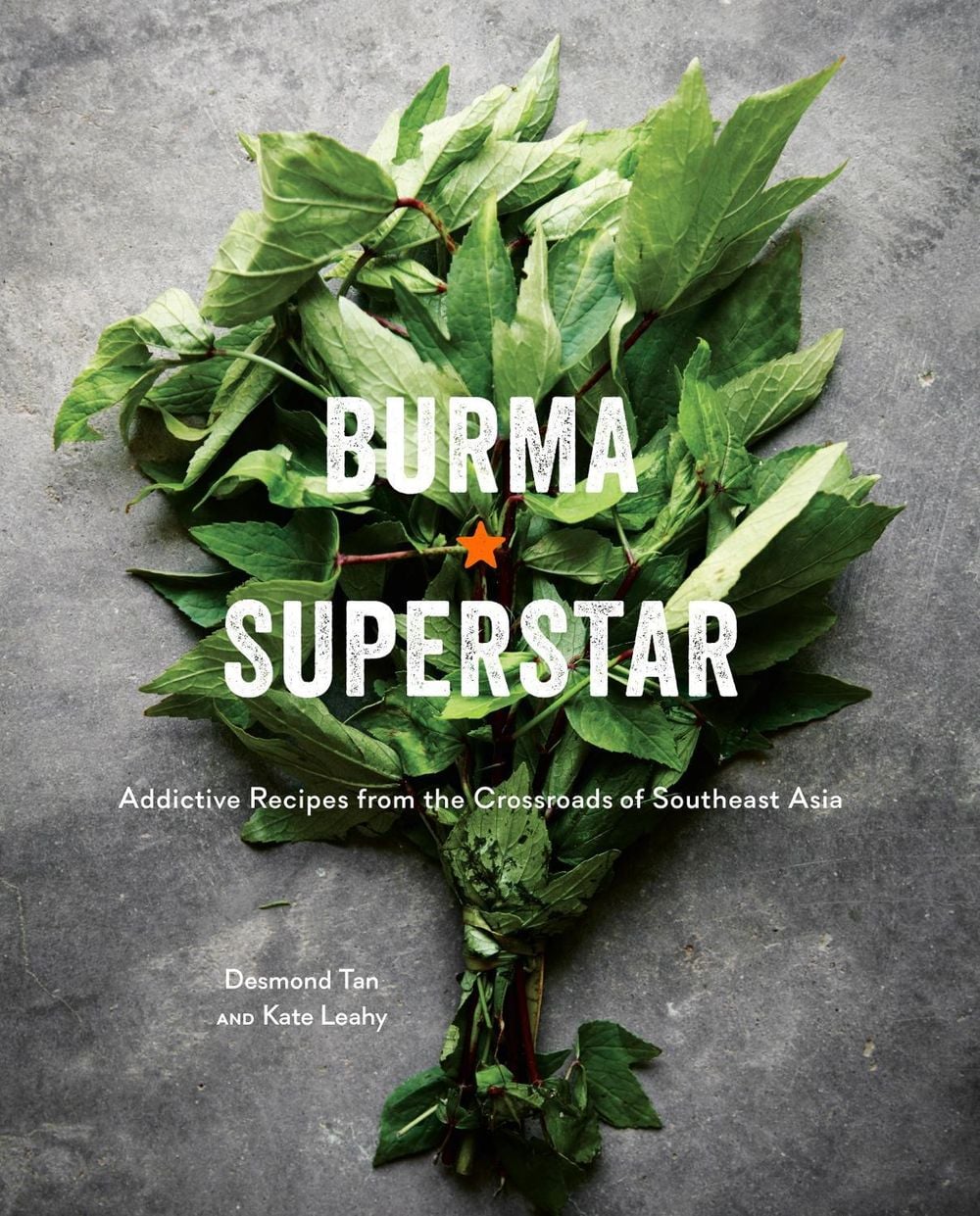 Burma Superstar by Desmond Tan - ISBN: 9781607749509