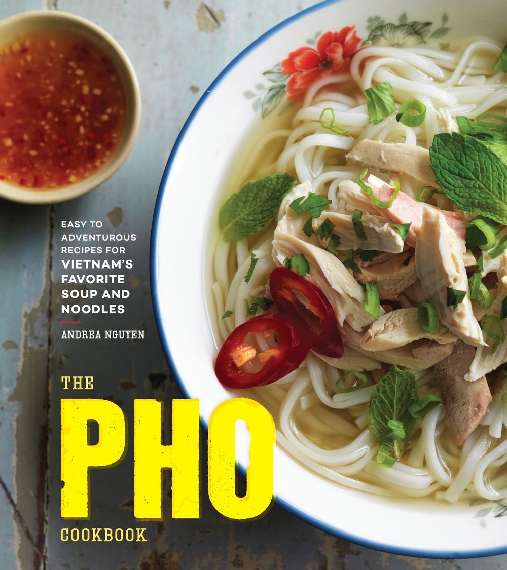 The Pho Cookbook by Andrea Nguyen - ISBN: 9781607749585