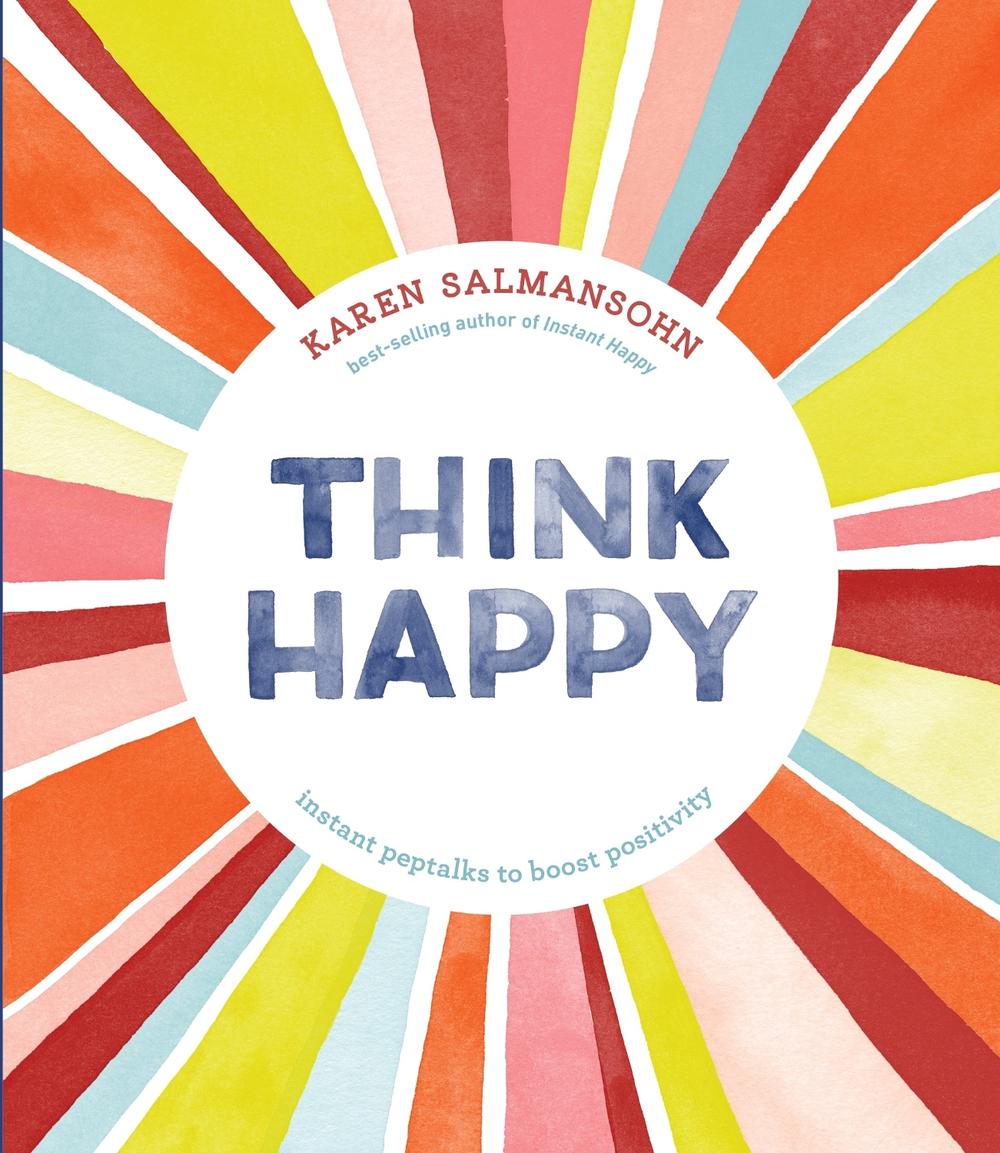 Think Happy by Karen Salmansohn - ISBN: 9781607749622