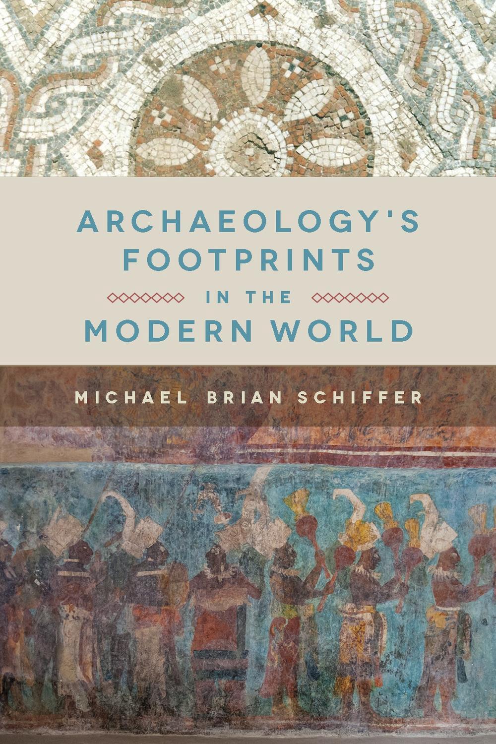 Archaeology’s Footprints in the Modern World, 9781607815334
