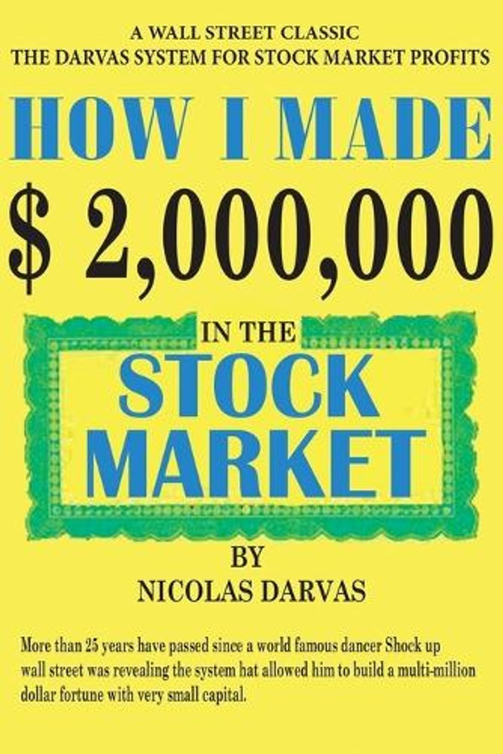 How I Made $2,000,000 in the Stock Market by Nicolas Darvas, Paperback, 9781607969679 | Buy ...