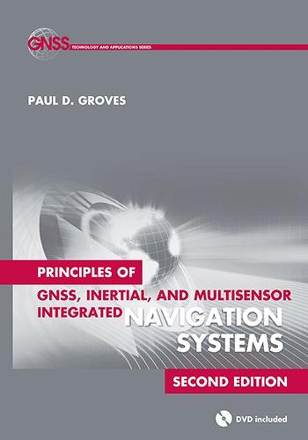 Principles of GNSS, Inertial, and Multisensor Integrated Navigation Systems, Second Edition, 9781608070053