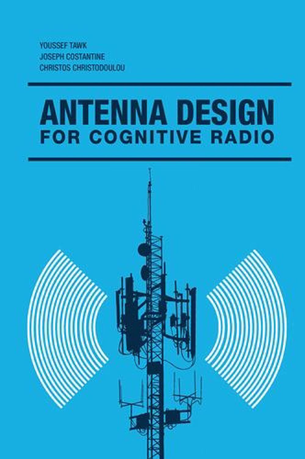 Antenna Design for Cognitive Radio by Youssef Tawk, Hardcover