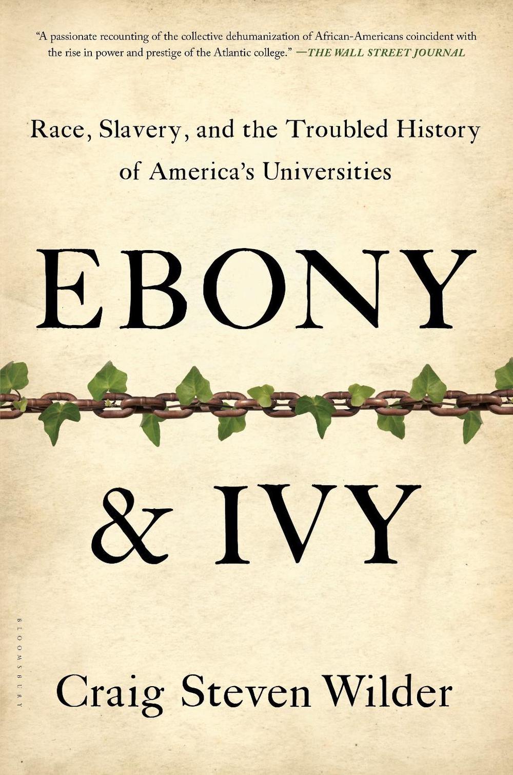 Ebony and Ivy by Craig Steven Wilder - ISBN: 9781608194025