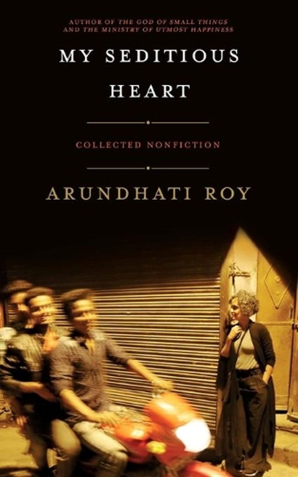 My Seditious Heart by Arundhati Roy - ISBN: 9781608466733