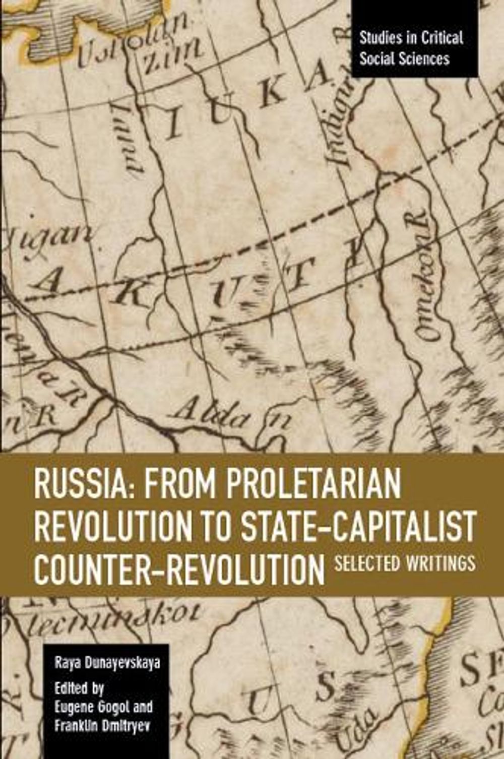 Russia: From Proletarian Revolution To State-capitalist Counter-revolution by Raya Dunayevskaya - ISBN: 9781608469338
