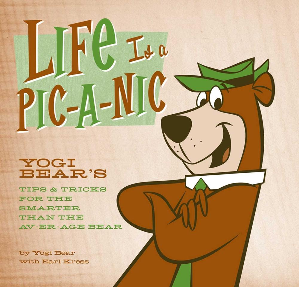 Life Is a Pic-a-Nic by Yogi Bear - ISBN: 9781608870073
