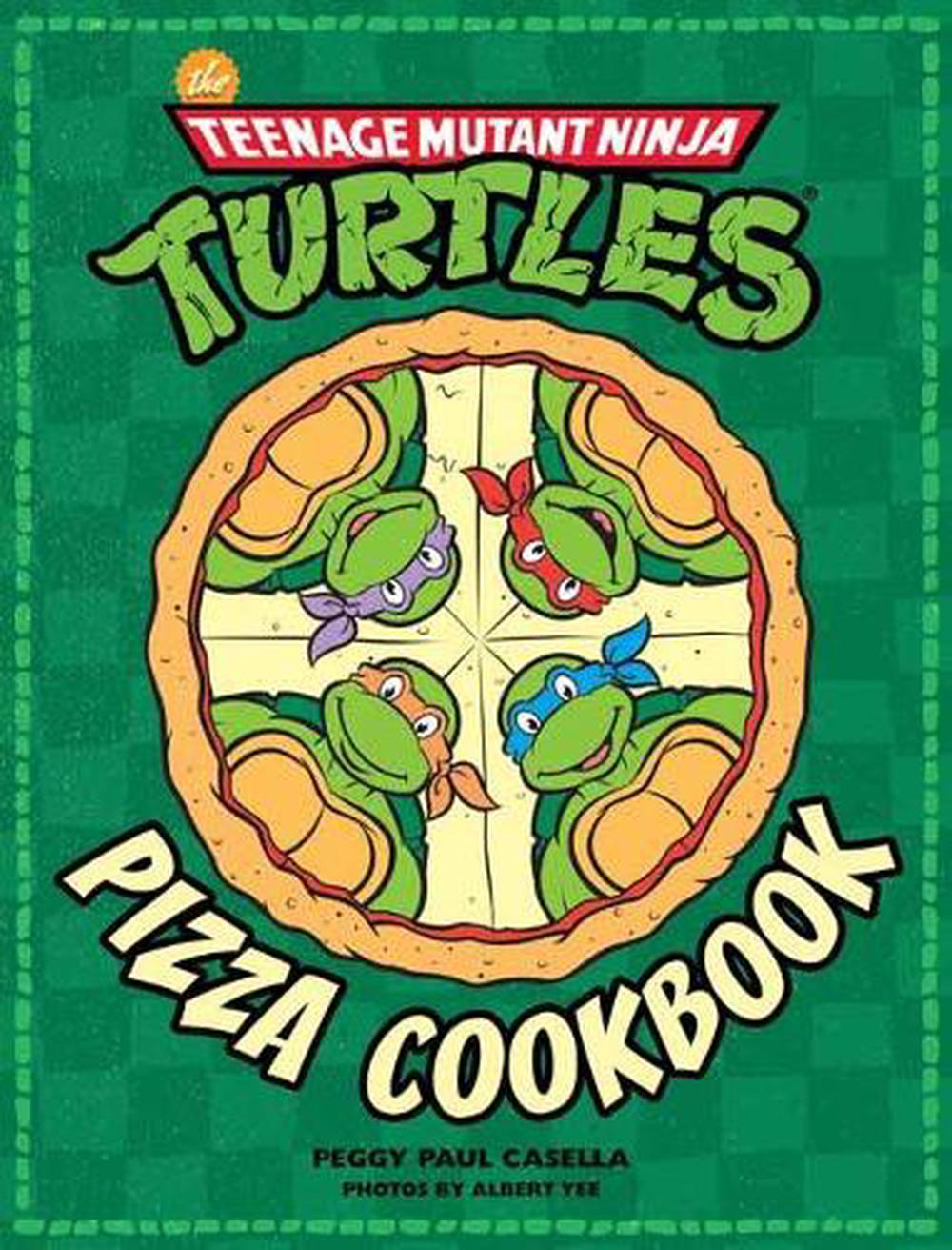 The Teenage Mutant Ninja Turtles Pizza Cookbook, 9781608878314