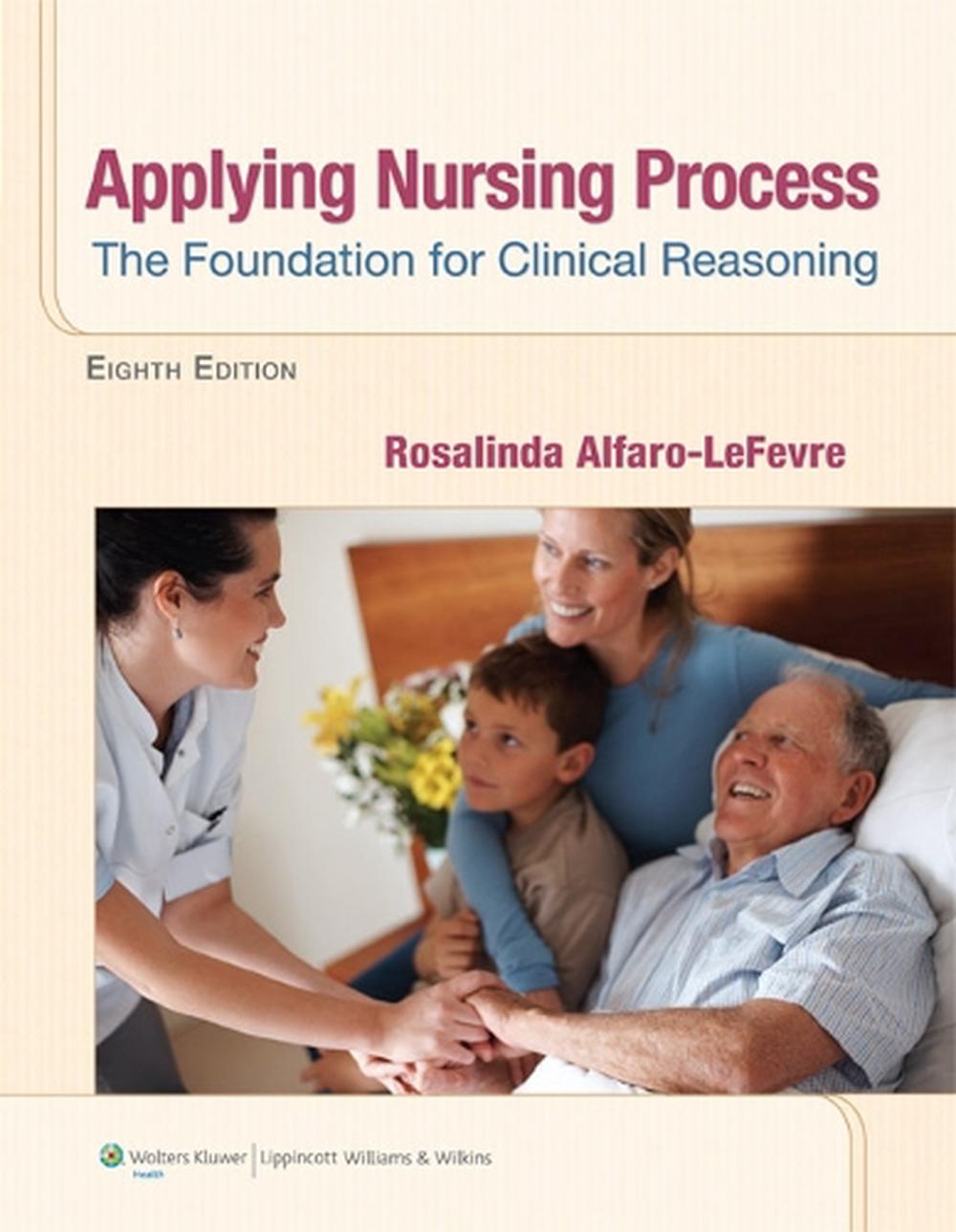 Applying Nursing Process The Foundation for Clinical Reasoning by