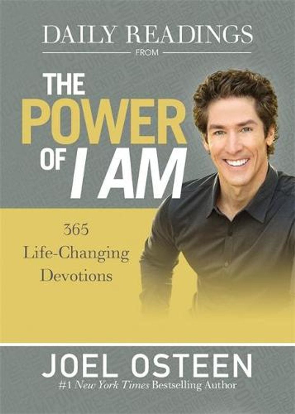 Daily Readings from the Power of I Am: 365 Life-Changing Devotions by Joel Osteen - ISBN: 9781609419004