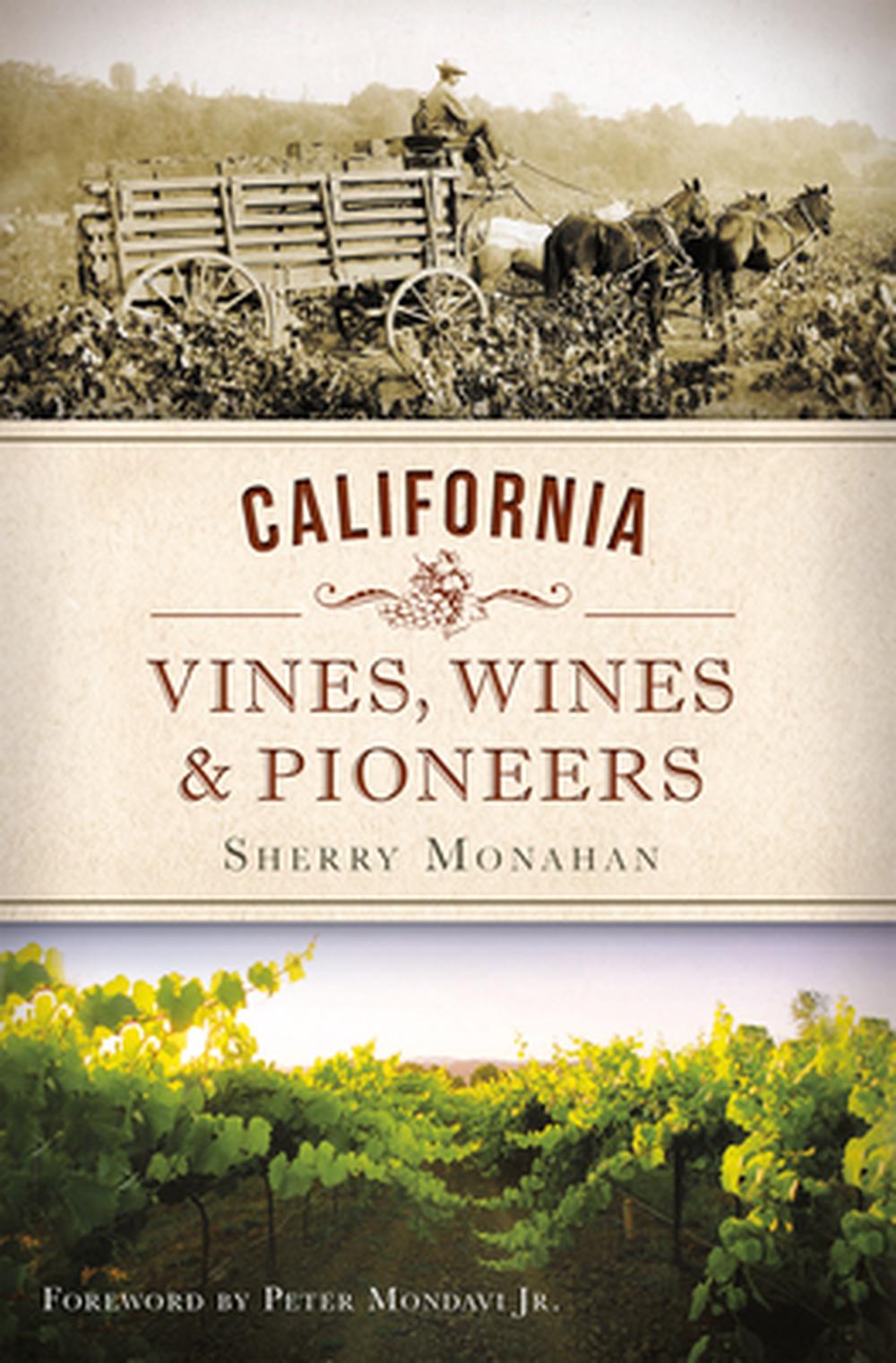 California Vines, Wines & Pioneers, 9781609498849