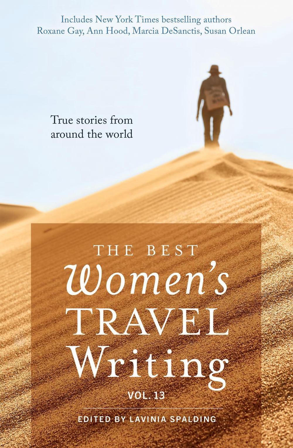 The Best Women's Travel Writing, Volume 13, 9781609522179
