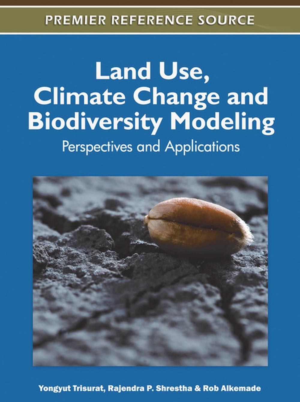 Land Use, Climate Change and Biodiversity Modeling by Yongyut Trisurat ...