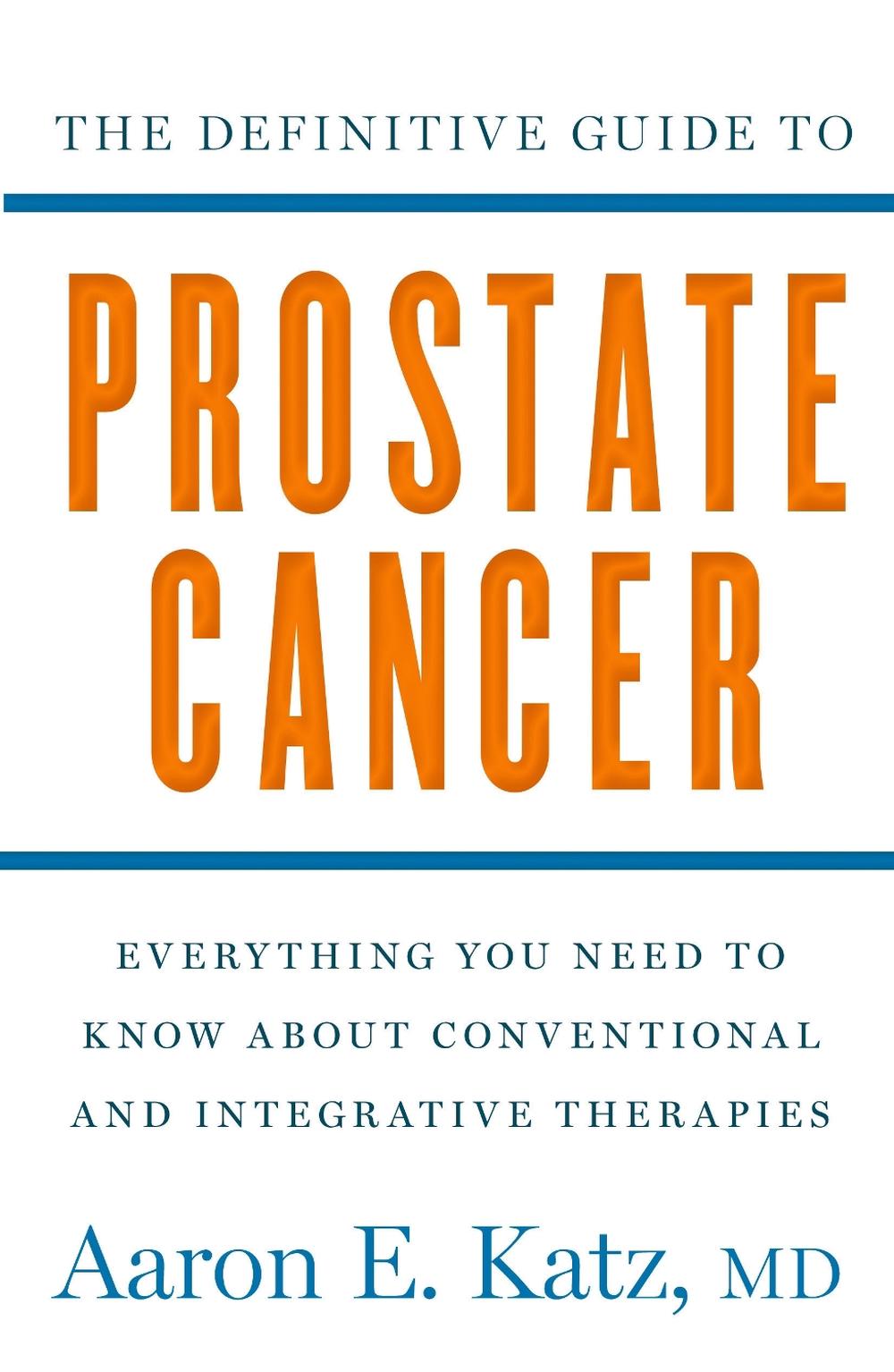 The Definitive Guide to Prostate Cancer by Aaron Katz - ISBN: 9781609613105