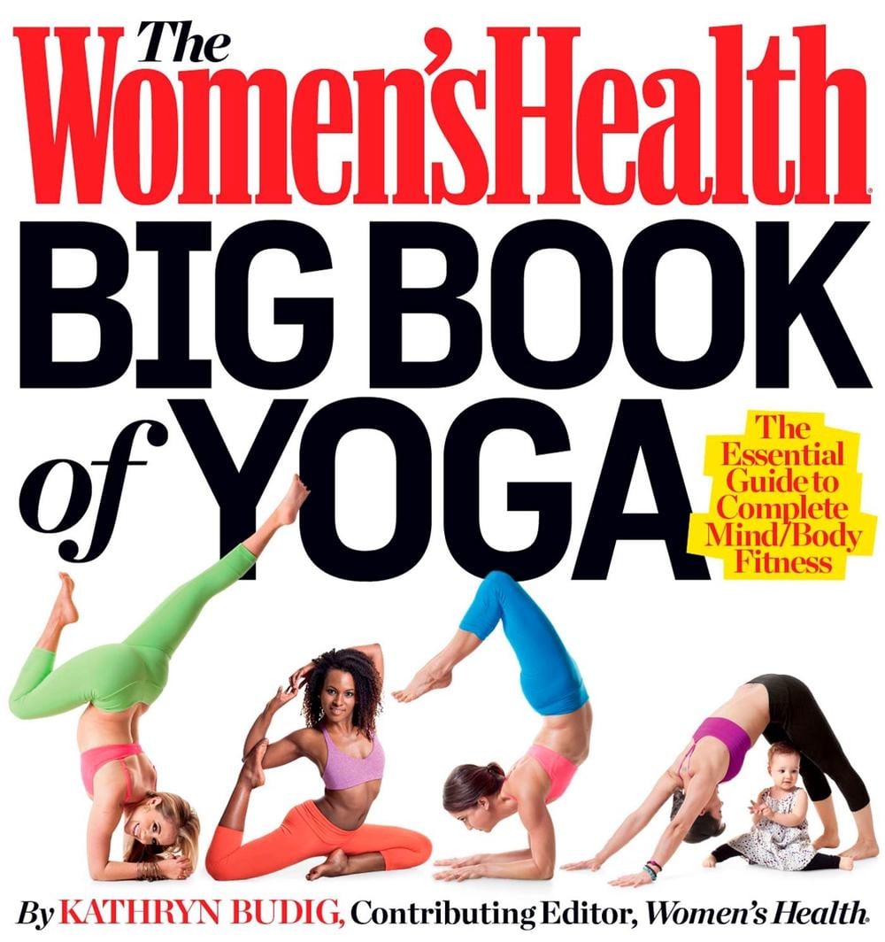 The Women's Health Big Book of Yoga by Kathryn Budig - ISBN: 9781609618391