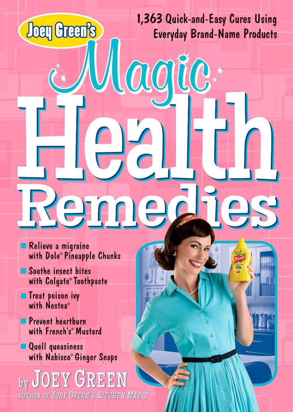 Joey Green's Magic Health Remedies by Joey Green - ISBN: 9781609619497
