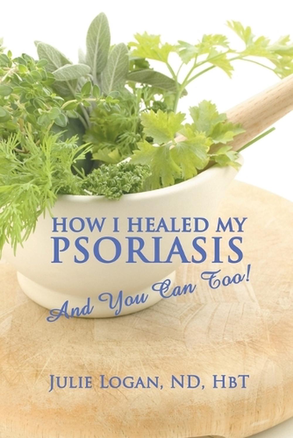 How I Healed My Psoriasis, 9781609760557