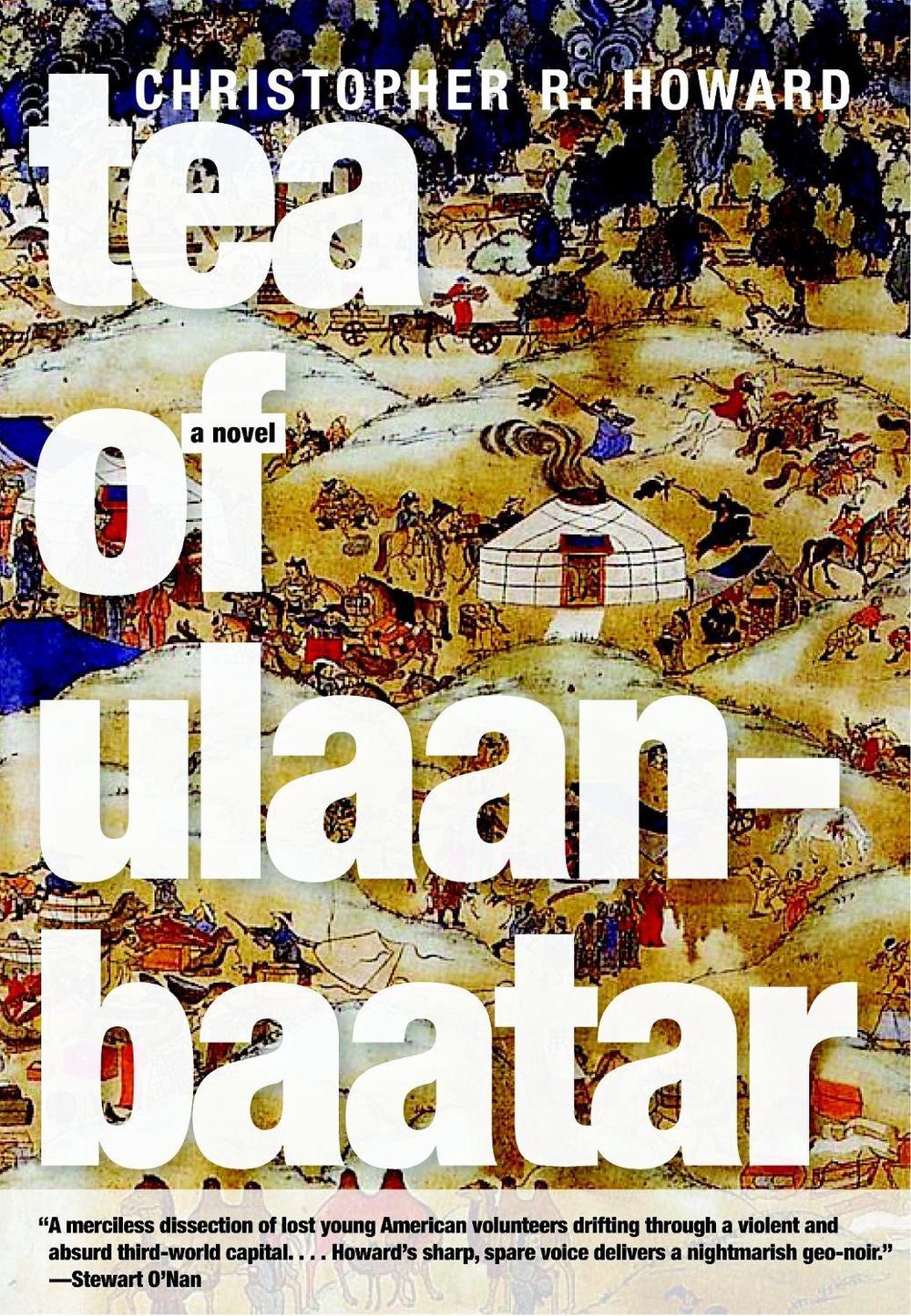 Tea of Ulaanbaatar by Christopher R. Howard - ISBN: 9781609800864