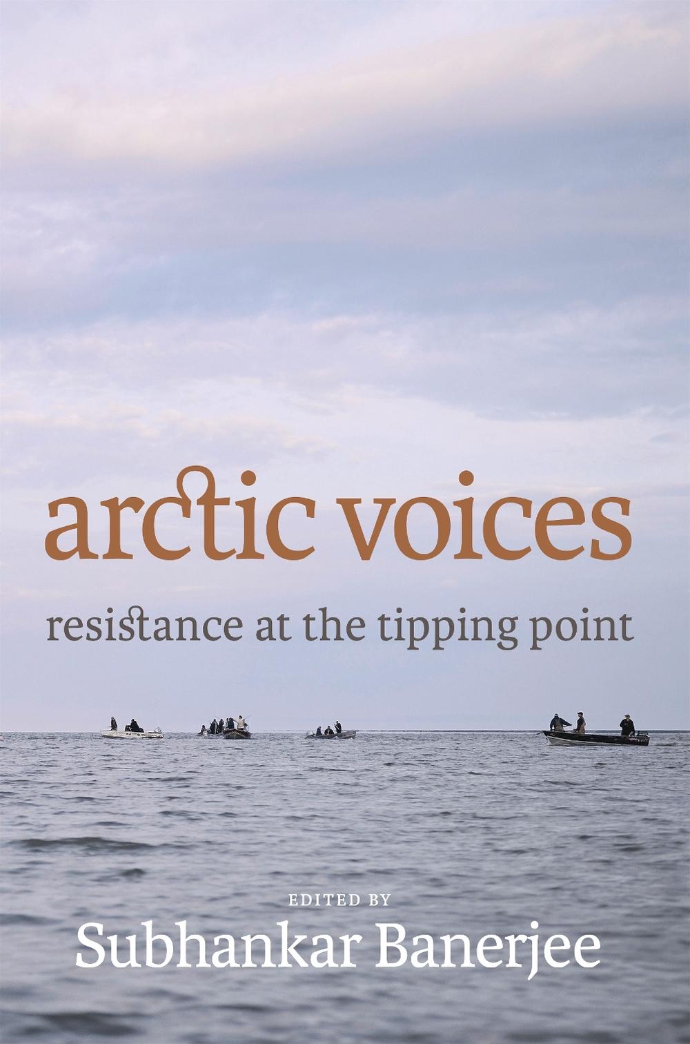 Arctic Voices by Subhankar Banerjee - ISBN: 9781609803858
