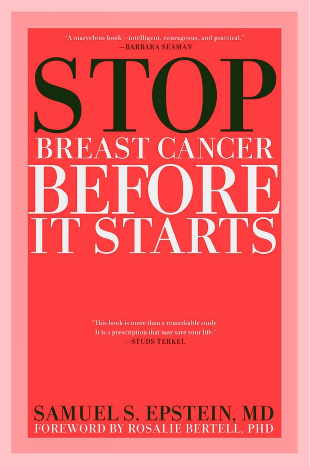 Stop Breast Cancer Before It Starts by Samuel Epstein - ISBN: 9781609804886
