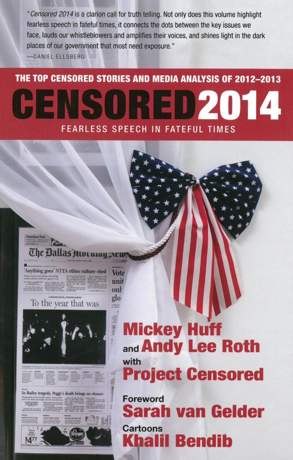 Censored 2014: Fearless Speech in Fateful Times; The Top Censored Stories and Media Analysis of 2012-13 by Mickey Huff - ISBN: 9781609804947