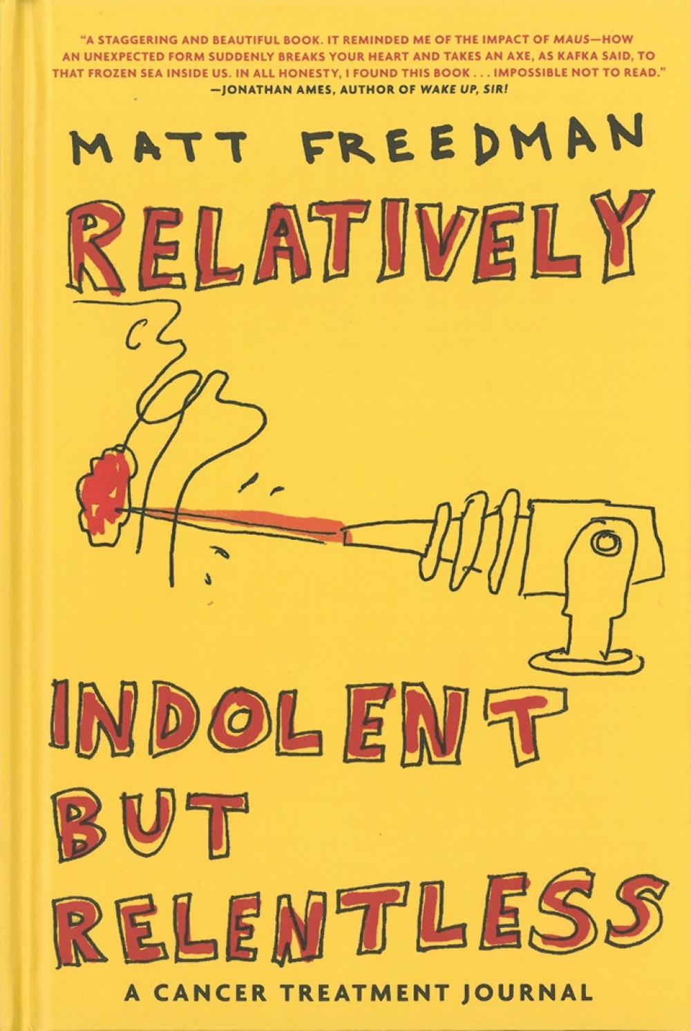 Relatively Indolent But Relentless by Matt Freedman - ISBN: 9781609805166