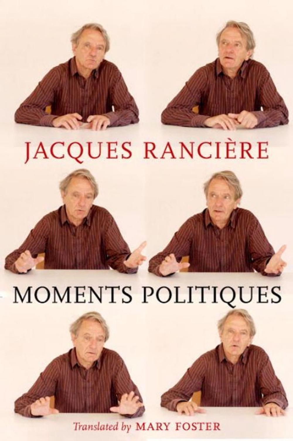 Moments Politiques by Jacques Ranciere - ISBN: 9781609805333