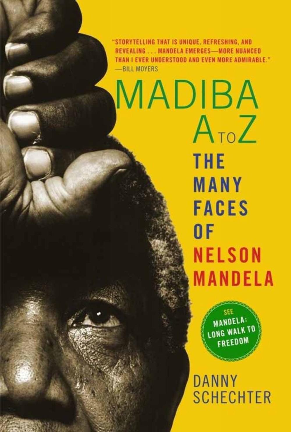 Madiba A to Z: The Many Faces of Nelson Mandela by Danny Schechter - ISBN: 9781609805579