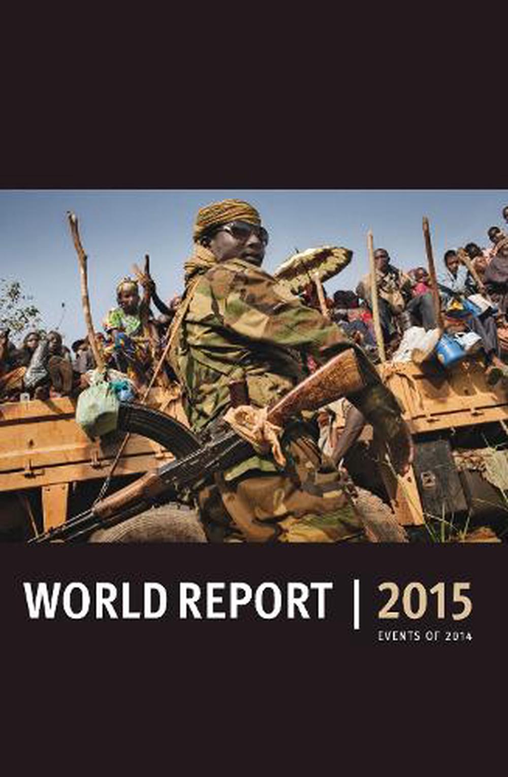 World Report 2015 by Human Rights Watch, Paperback, 9781609805814 Buy