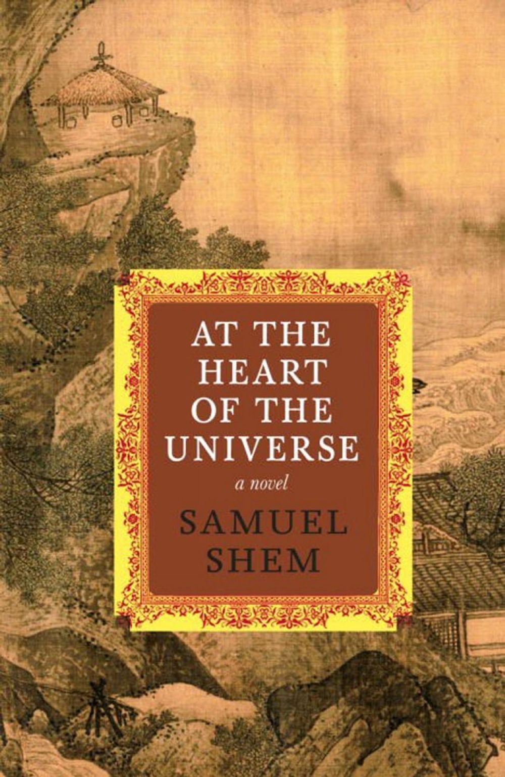 At the Heart of the Universe by Samuel Shem - ISBN: 9781609806415