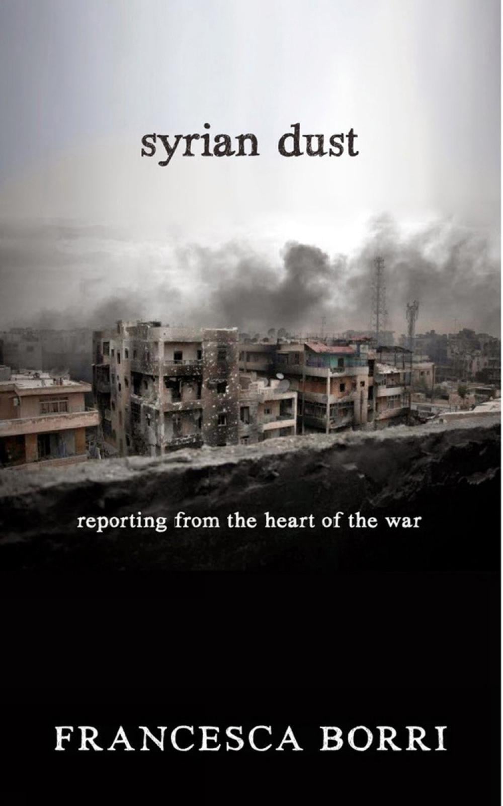 Syrian Dust by Francesca Borri - ISBN: 9781609806613