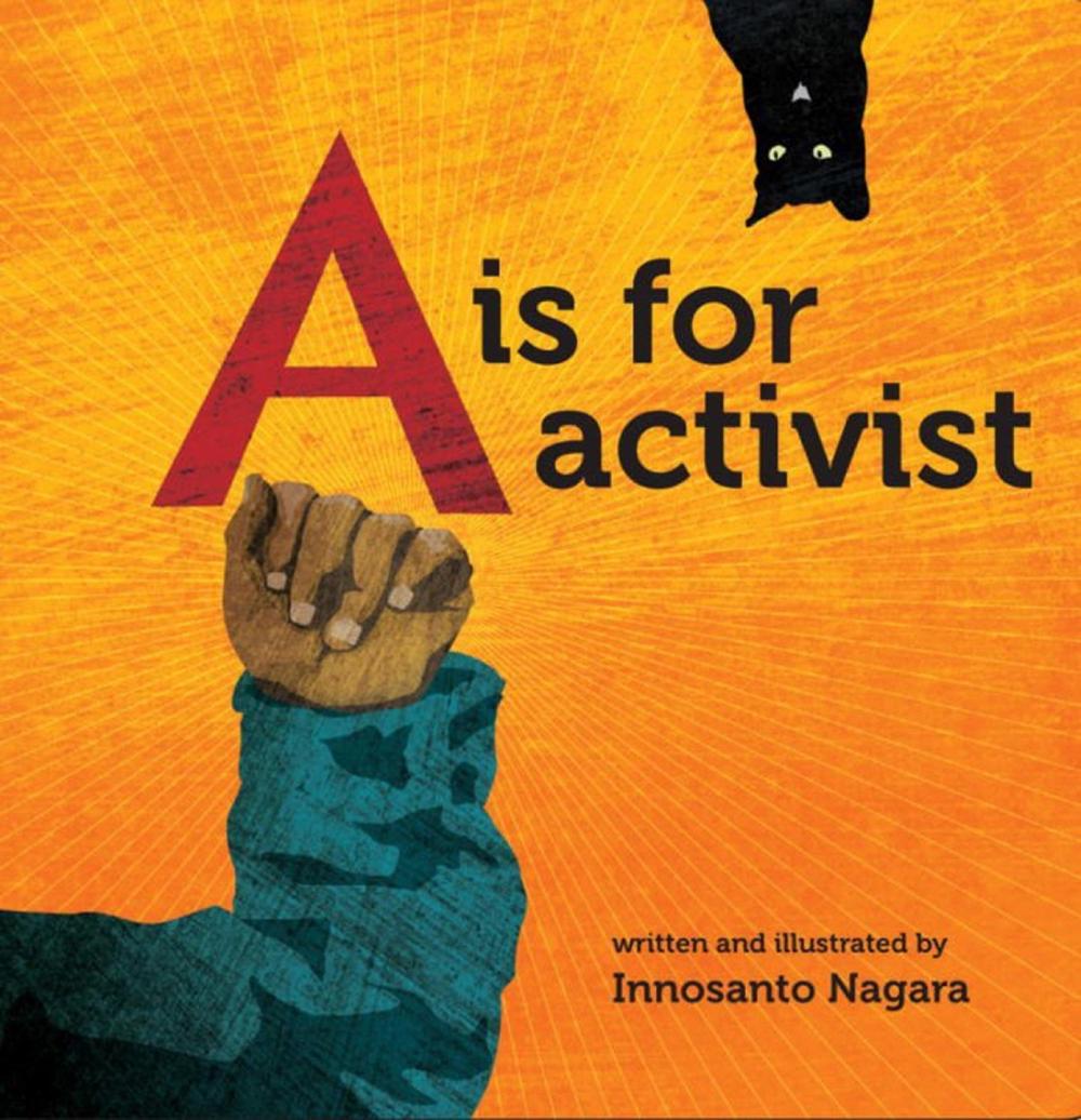 A is for Activist by Innosanto Nagara - ISBN: 9781609806934
