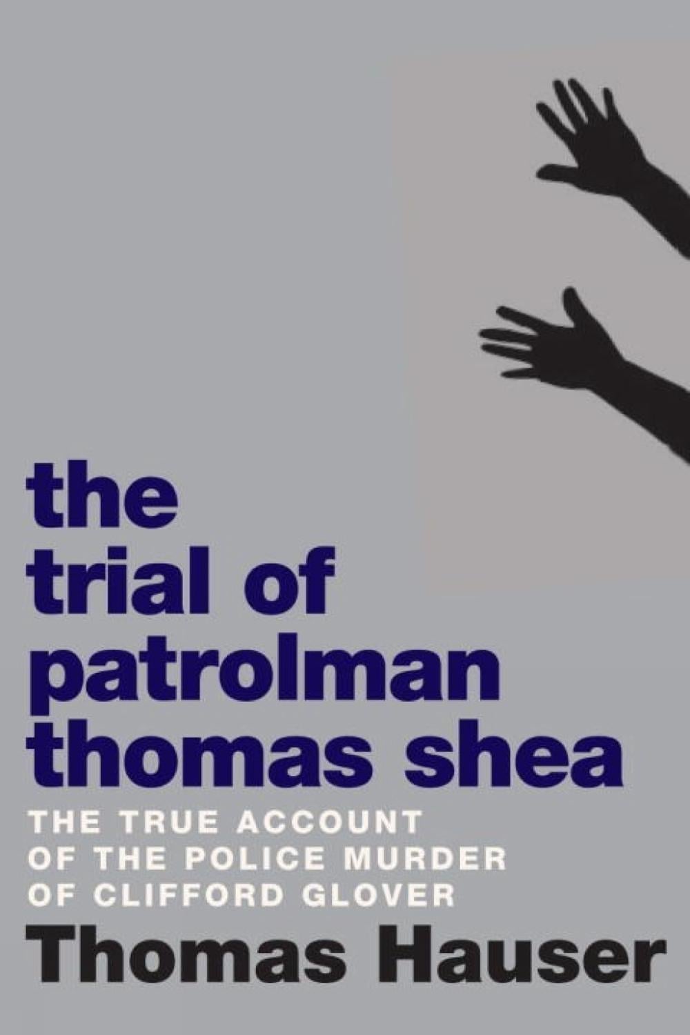 The Trial of Patrolman Thomas Shea by Thomas Hauser - ISBN: 9781609807313
