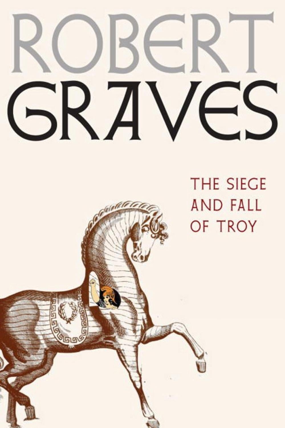 The Siege and Fall of Troy by Robert Graves - ISBN: 9781609807429