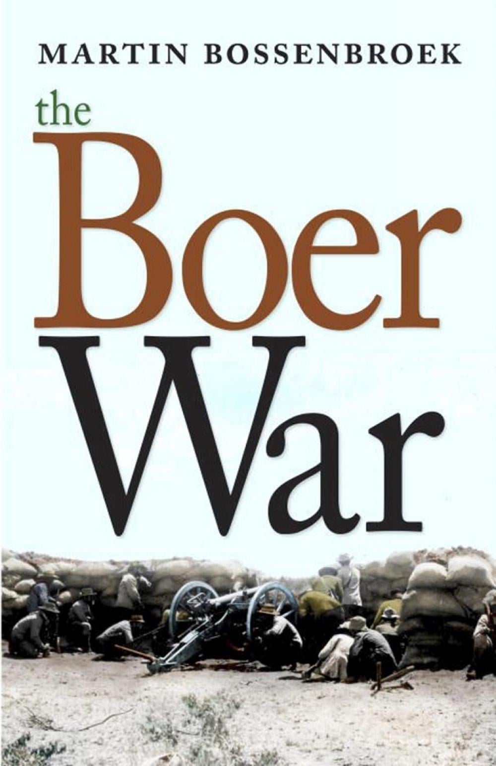 The Boer War by Martin Bossenbroek - ISBN: 9781609807474