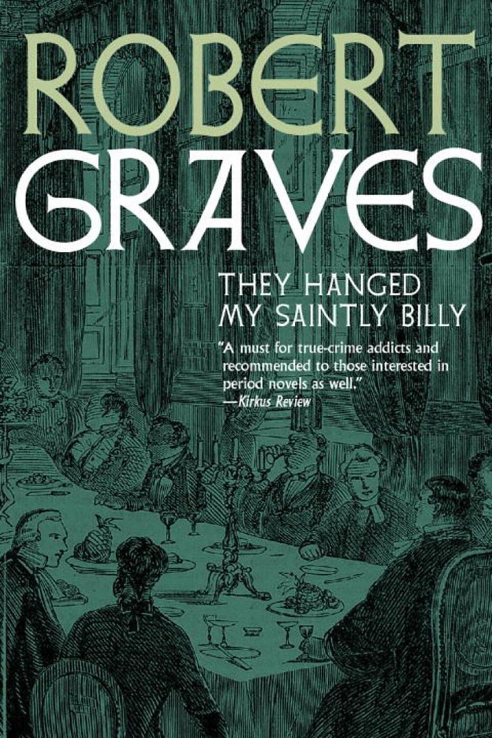 They Hanged my Saintly Billy by Robert Graves - ISBN: 9781609807641