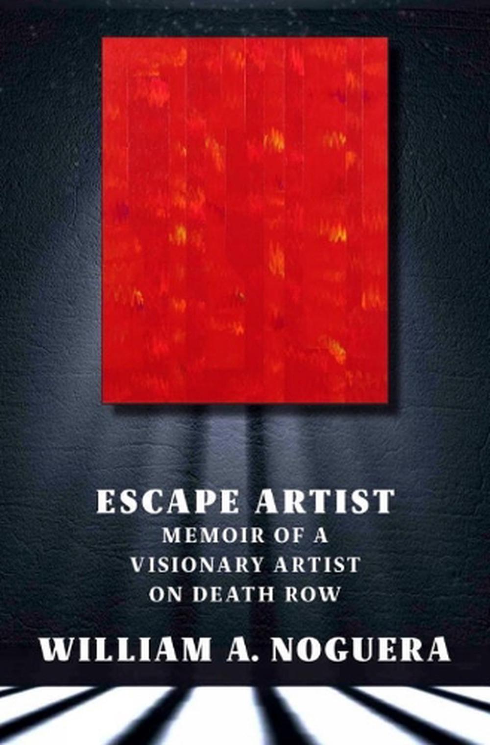 Escape Artist by William A. Noguera, Hardcover, 9781609807979 Buy