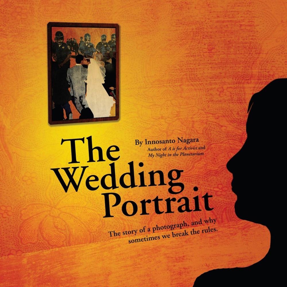The Wedding Portrait by Innosanto Nagara - ISBN: 9781609808020