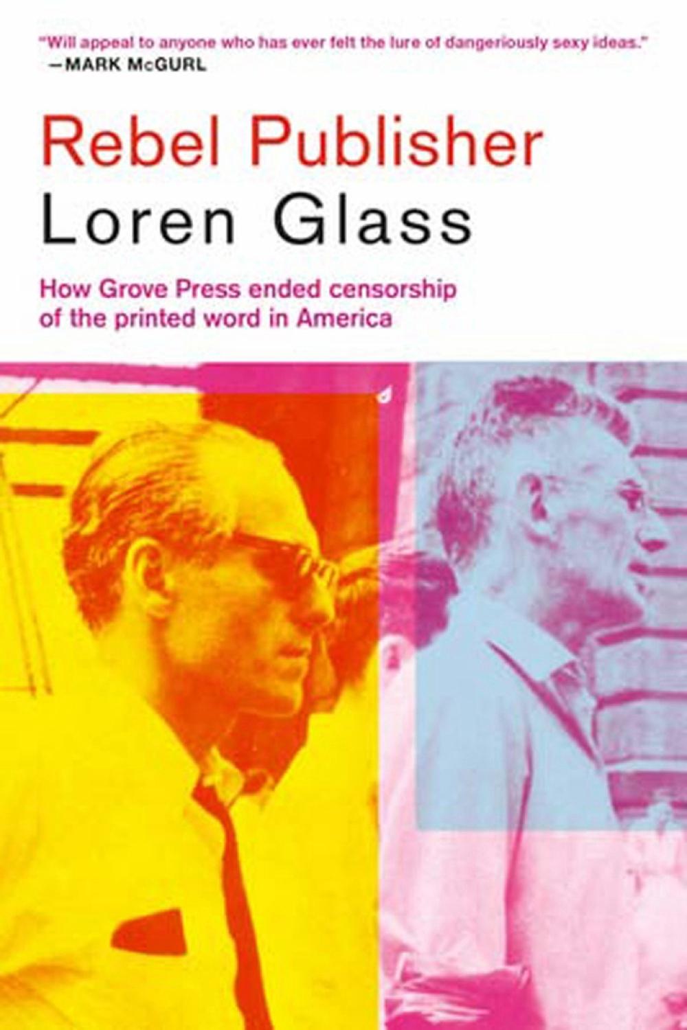 Rebel Publisher by Loren Glass - ISBN: 9781609808228