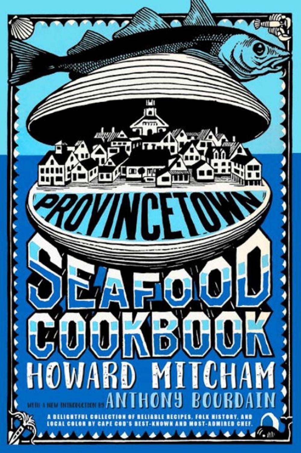 Provincetown Seafood Cookbook by Howard Mitcham - ISBN: 9781609808396
