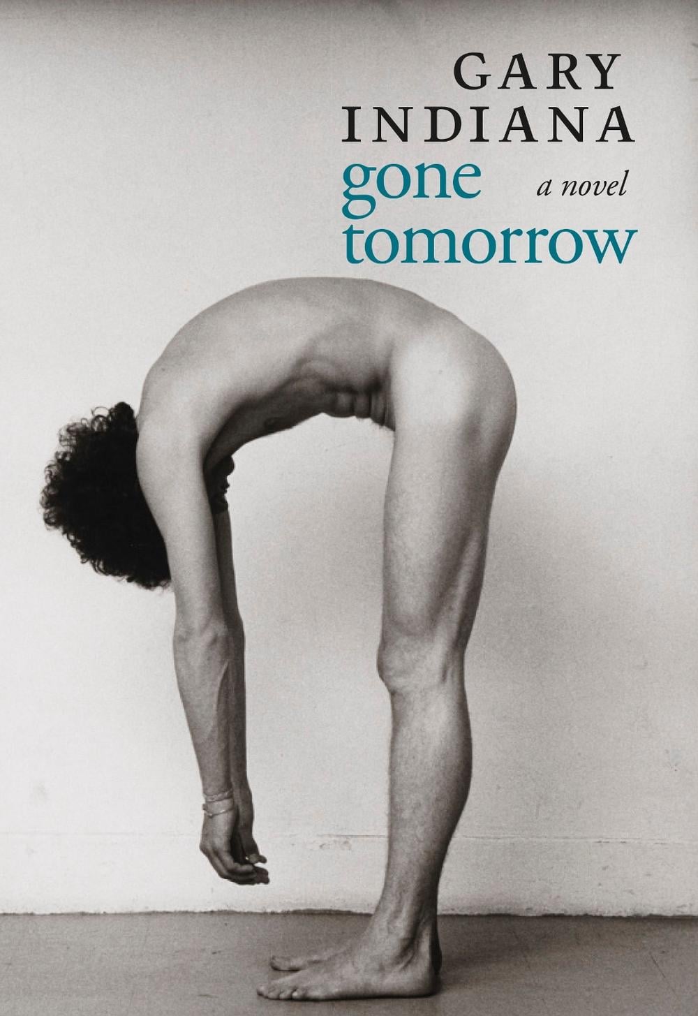 Gone Tomorrow by Gary Indiana - ISBN: 9781609808631