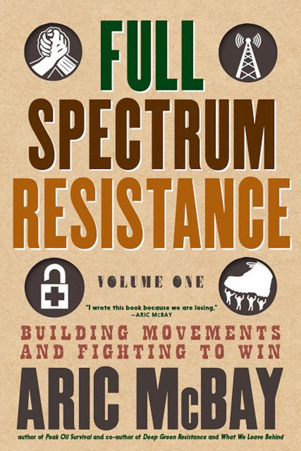 Full Spectrum Resistance, Volume One by Aric McBay - ISBN: 9781609809119