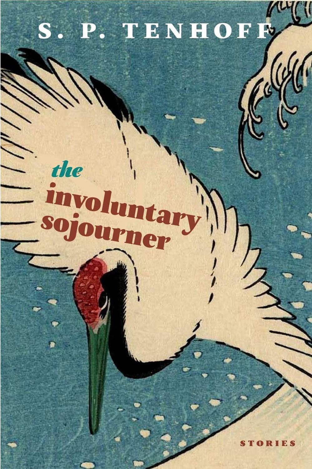 The Involuntary Sojourner by S.P Tenhoff - ISBN: 9781609809645